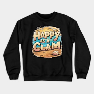 Happy as a Clam Crewneck Sweatshirt